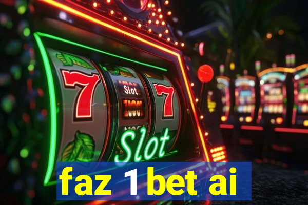 faz 1 bet ai